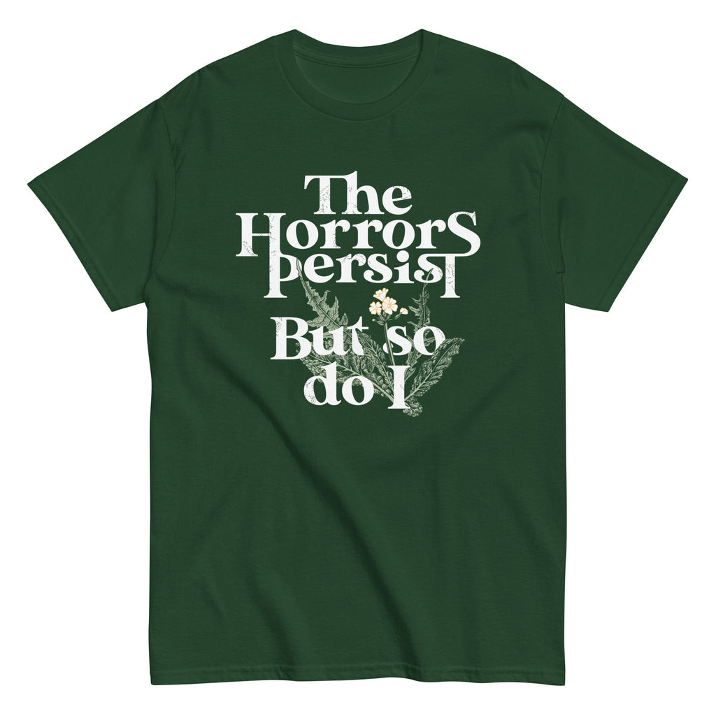 The Horrors Persist But So Do I Men's Classic Tee Hoodie, Sweatshirt | CoreVibeTees.com (Image 2)