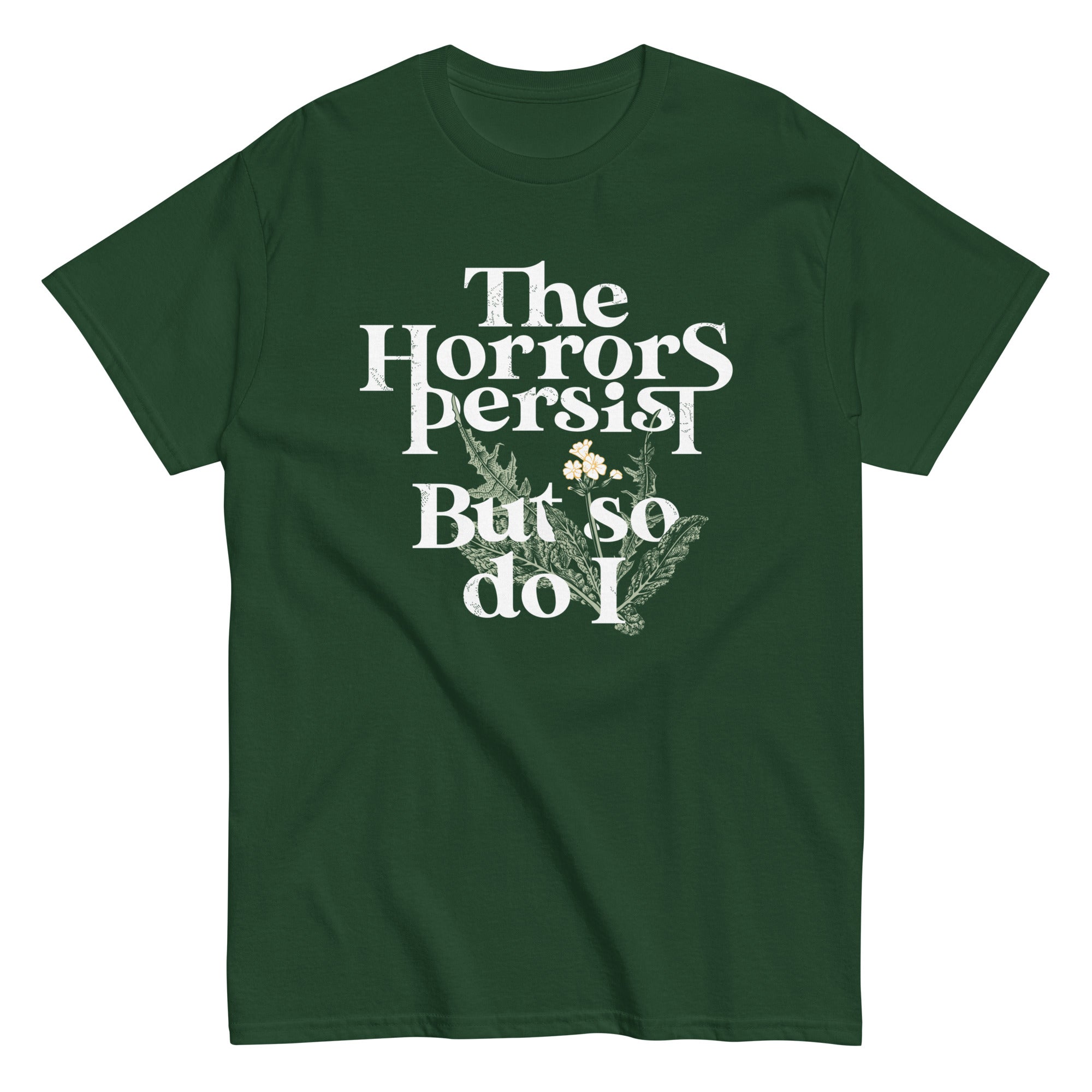 The Horrors Persist But So Do I Men's Classic Tee Hoodie, Sweatshirt | CoreVibeTees.com (Image 2)