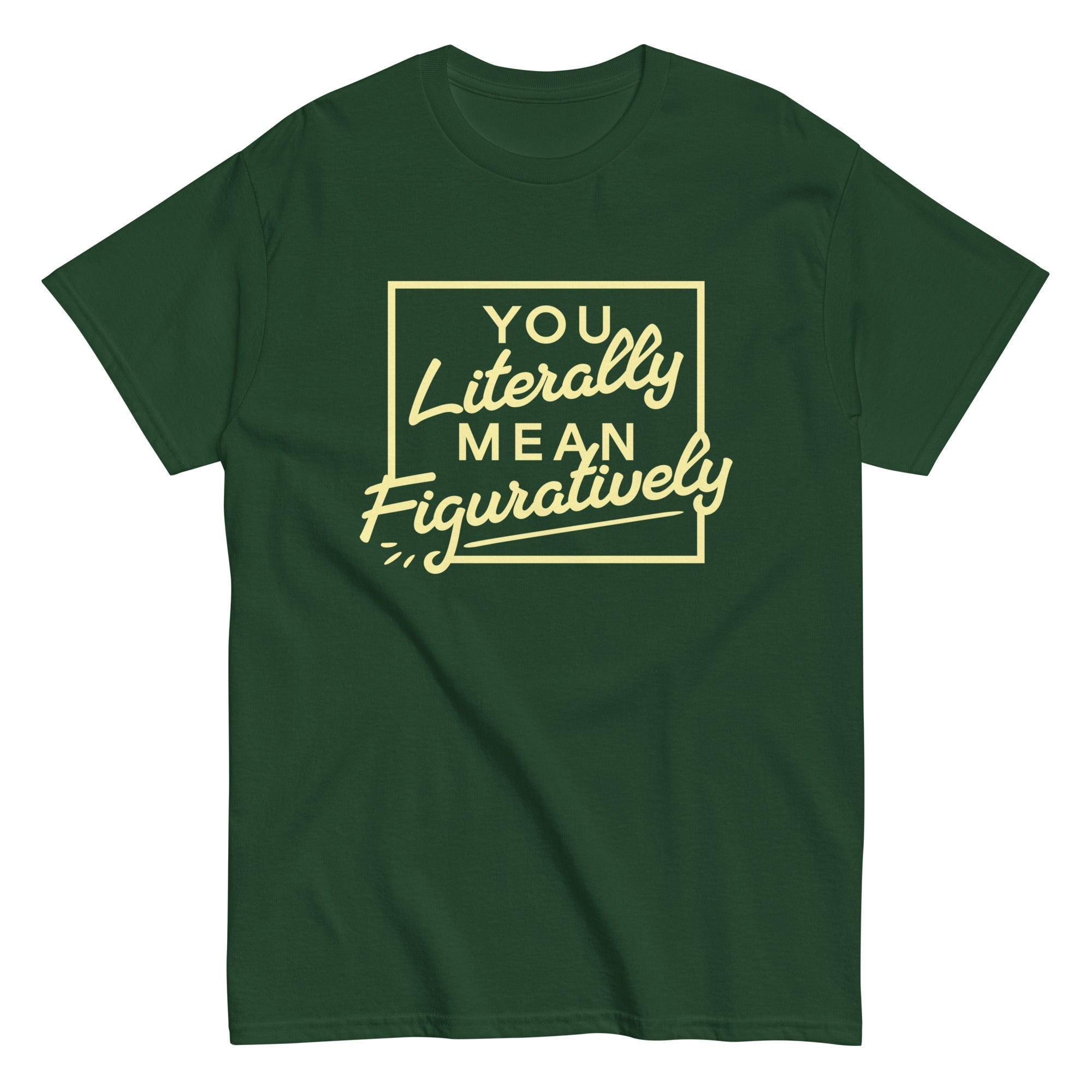 You Literally Mean Figuratively Men's Classic Tee Hoodie, Sweatshirt | CoreVibeTees.com (Image 5)