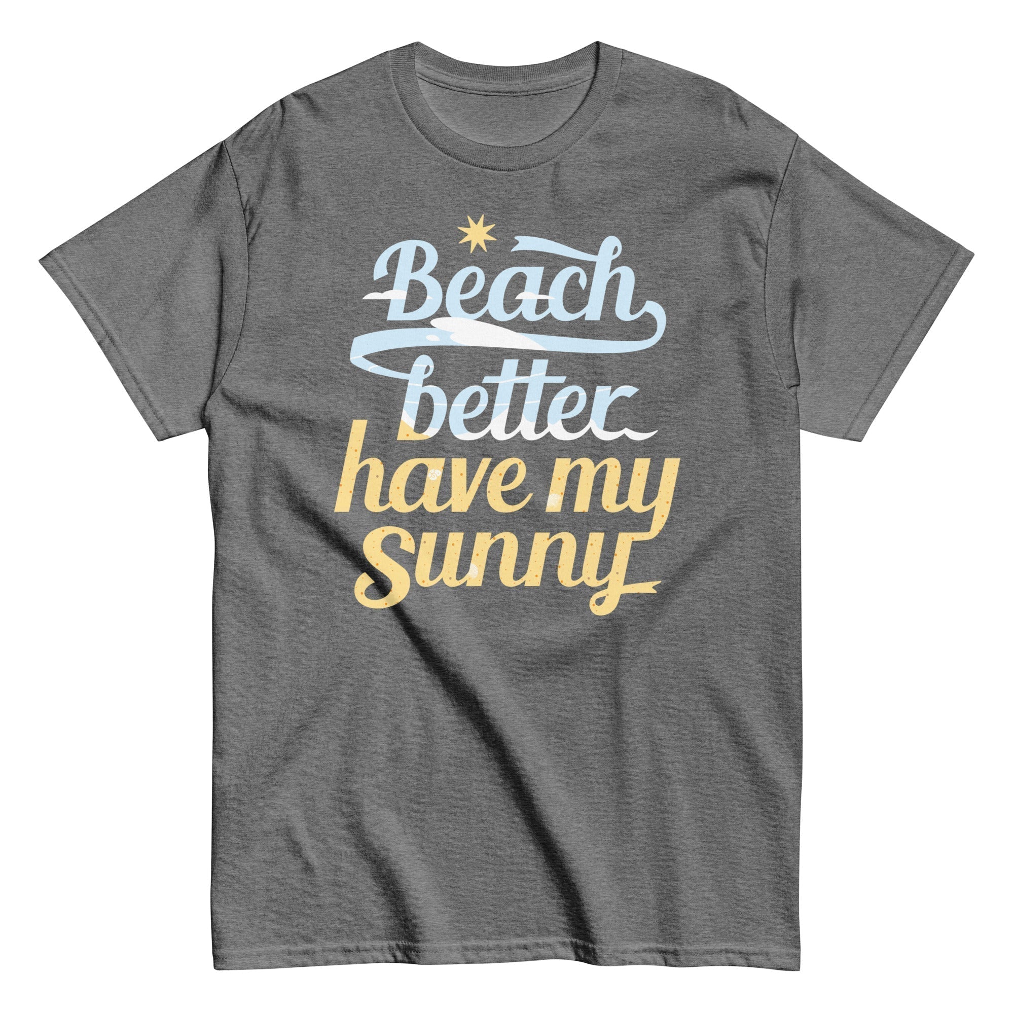 Beach Better Have My Sunny Men's Classic Tee Hoodie, Sweatshirt | CoreVibeTees.com (Image 5)
