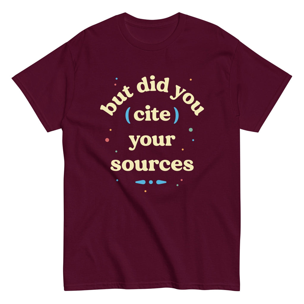 But Did You Cite Your Sources Men's Classic Tee Hoodie, Sweatshirt | CoreVibeTees.com (Image 2)