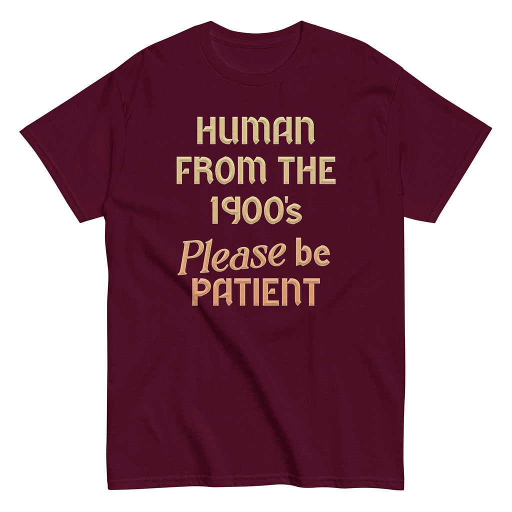 Human From The 1900's Please Be Patient Men's Classic Tee Hoodie, Sweatshirt | CoreVibeTees.com (Image 2)
