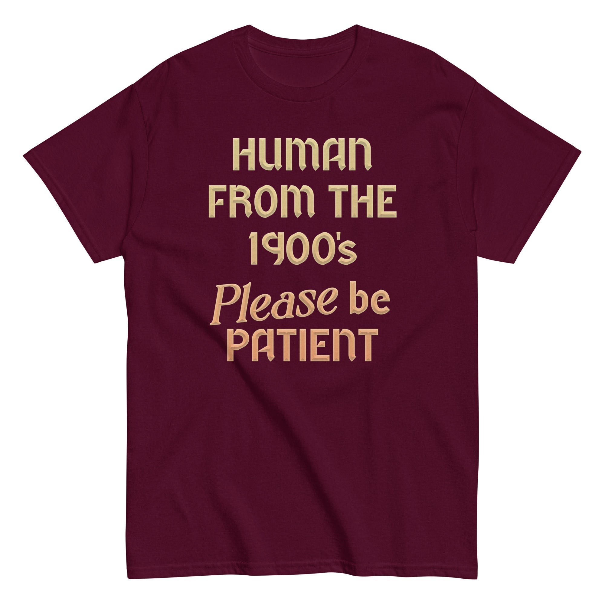 Human From The 1900's Please Be Patient Men's Classic Tee Hoodie, Sweatshirt | CoreVibeTees.com (Image 2)