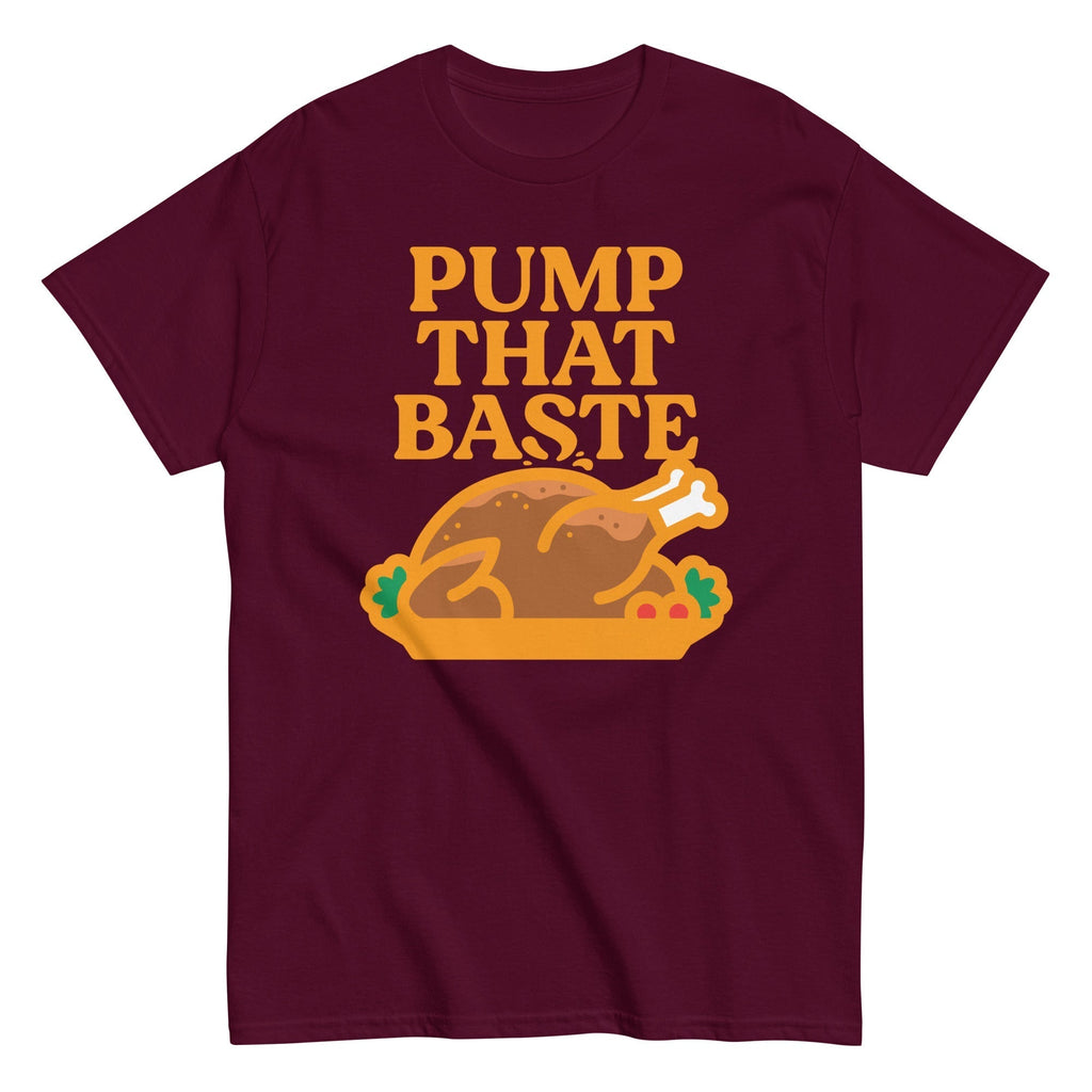 Pump That Baste Men's Classic Tee Hoodie, Sweatshirt | CoreVibeTees.com (Image 1)