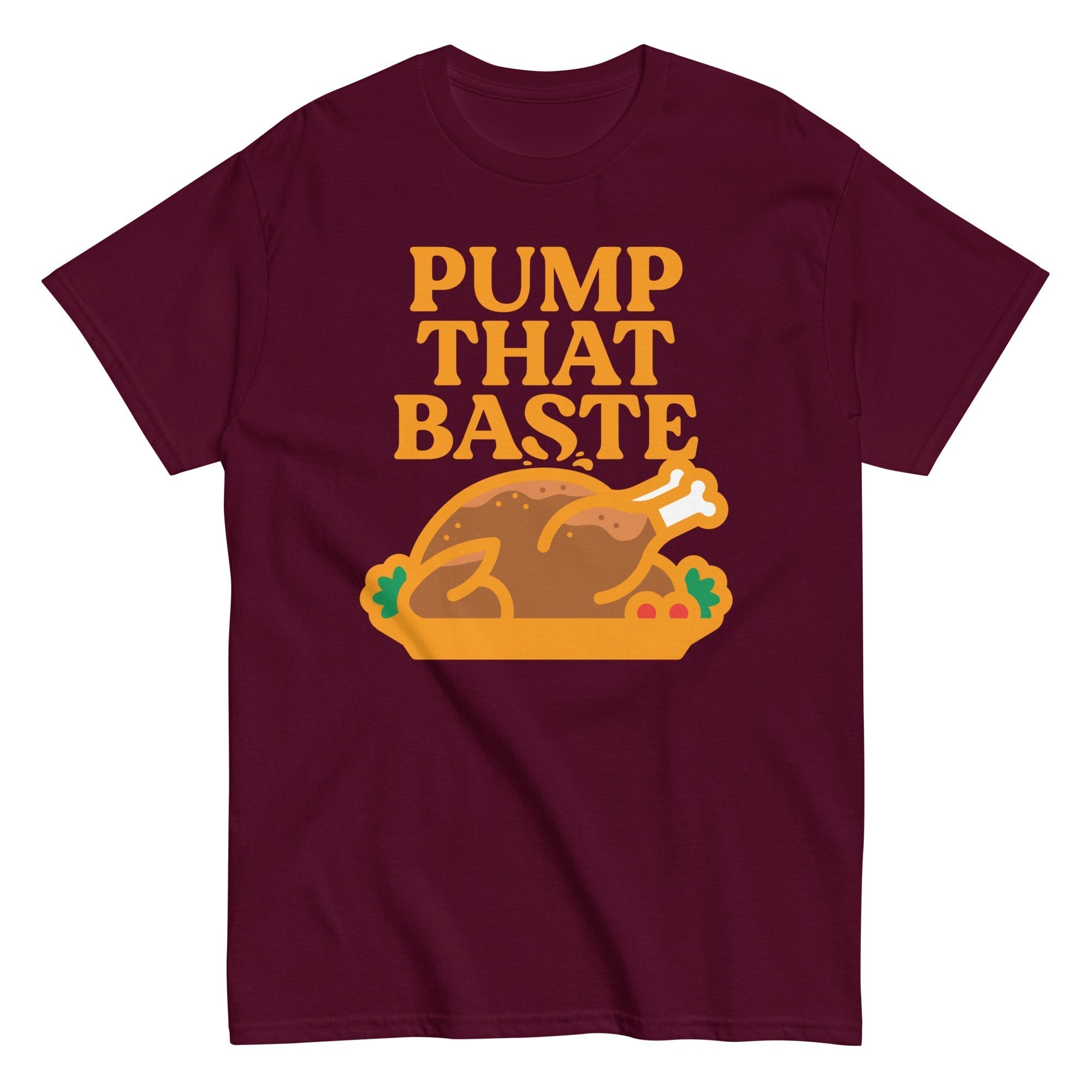 Pump That Baste Men's Classic Tee Hoodie, Sweatshirt | CoreVibeTees.com (Image 1)
