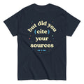 But Did You Cite Your Sources Men's Classic Tee Hoodie, Sweatshirt | CoreVibeTees.com (Image 1)