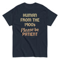 Human From The 1900's Please Be Patient Men's Classic Tee Hoodie, Sweatshirt | CoreVibeTees.com (Image 1)