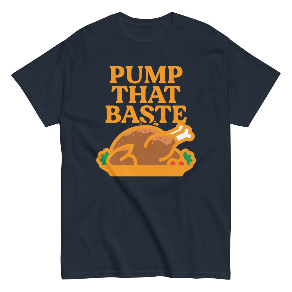 Pump That Baste Men's Classic Tee Hoodie, Sweatshirt | CoreVibeTees.com (Image 3)