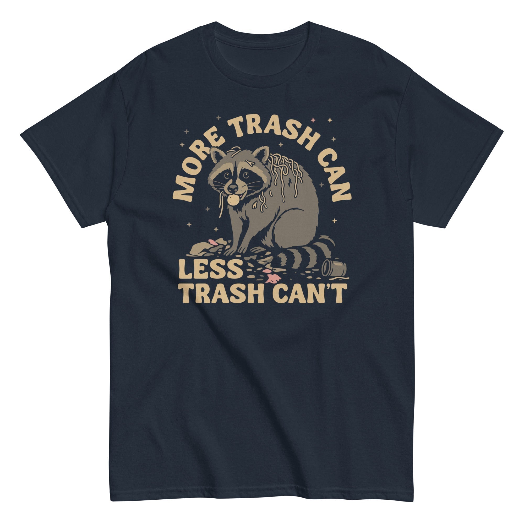More Trash Can Less Trash Can't Men's Classic Tee Hoodie, Sweatshirt | CoreVibeTees.com (Image 3)