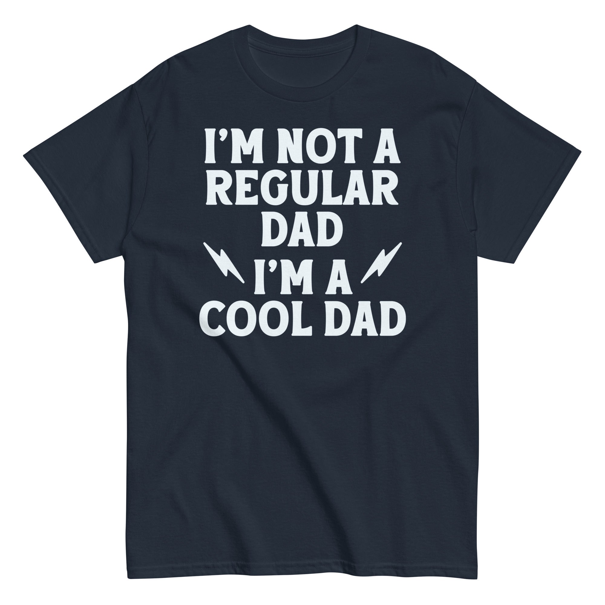 I'm Not A Regular Dad I'm A Cool Dad Men's Classic Tee