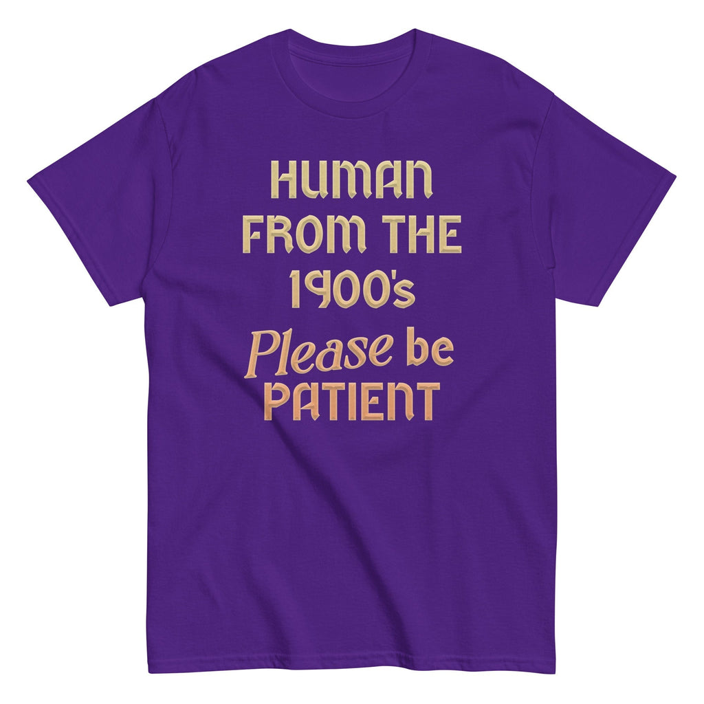 Human From The 1900's Please Be Patient Men's Classic Tee Hoodie, Sweatshirt | CoreVibeTees.com (Image 5)
