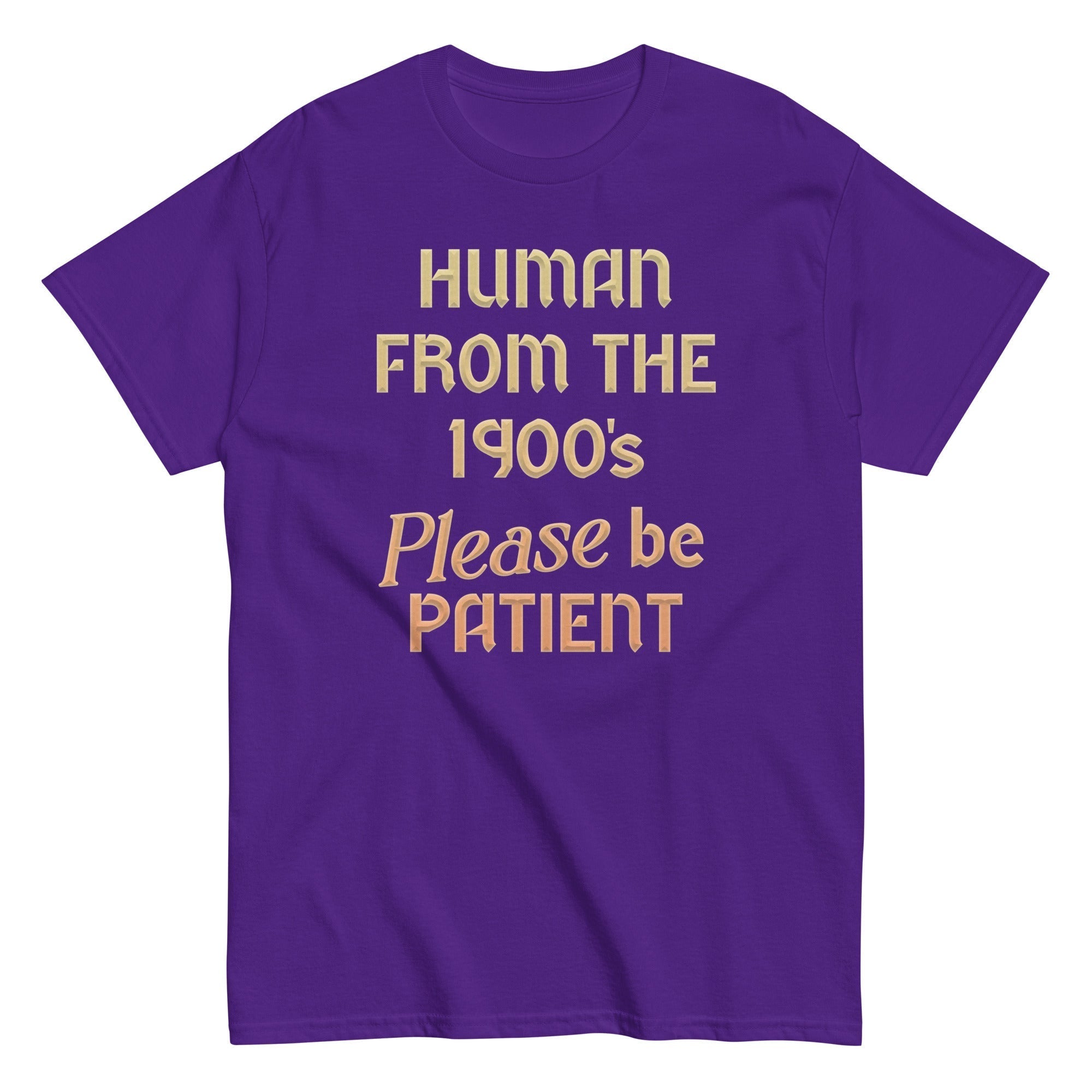 Human From The 1900's Please Be Patient Men's Classic Tee Hoodie, Sweatshirt | CoreVibeTees.com (Image 5)