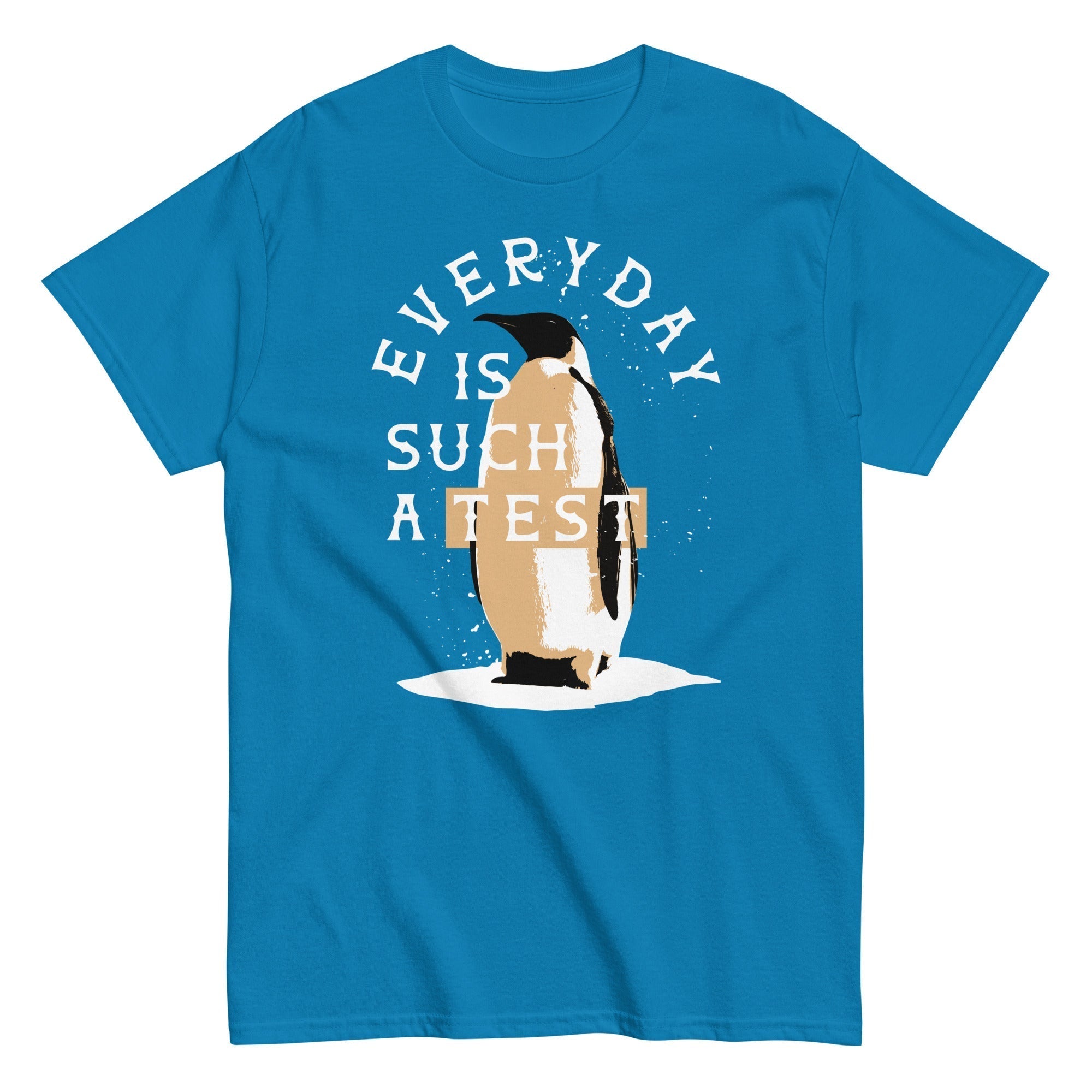 Everyday Is Such A Test Men's Classic Tee Hoodie, Sweatshirt | CoreVibeTees.com (Image 4)