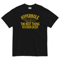 Hyperbole The Best Thing To Ever Exist Men's Relaxed Fit Tee Hoodie, Sweatshirt | CoreVibeTees.com (Image 1)