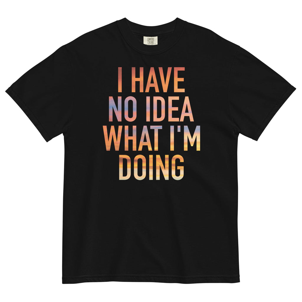 I Have No Idea What I'm Doing Men's Relaxed Fit Tee Hoodie, Sweatshirt | CoreVibeTees.com (Image 1)