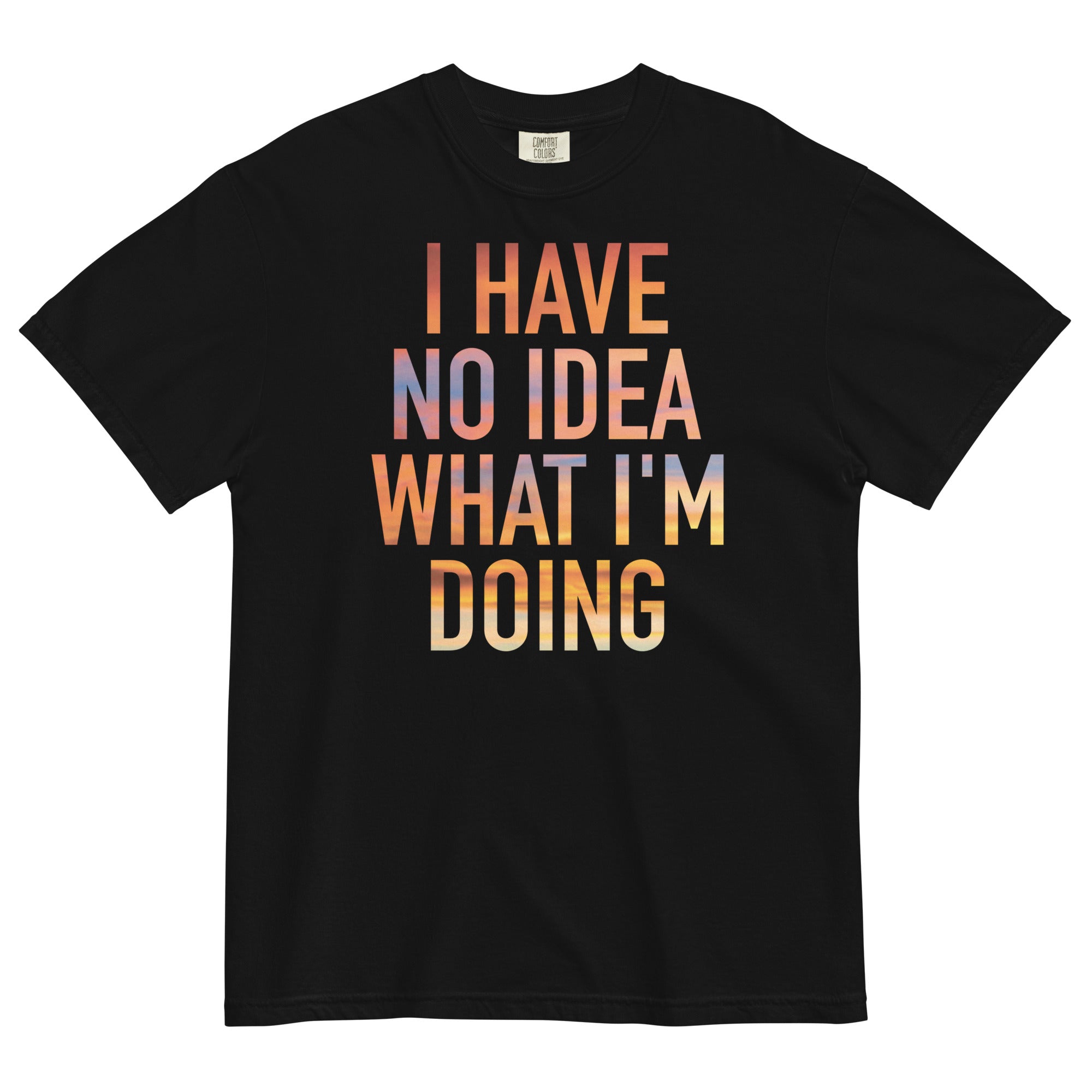 I Have No Idea What I'm Doing Men's Relaxed Fit Tee Hoodie, Sweatshirt | CoreVibeTees.com (Image 1)