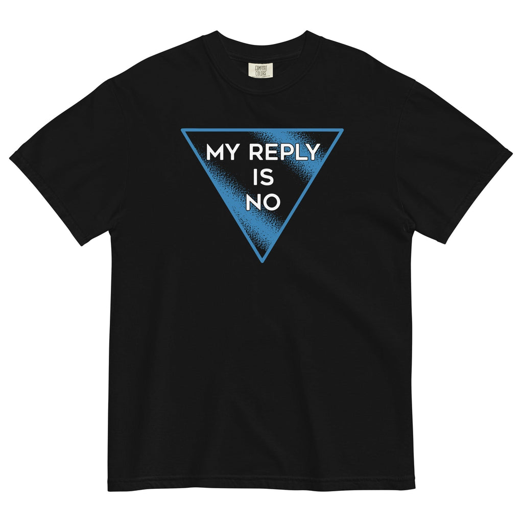 My Reply Is No Men's Relaxed Fit Tee Hoodie, Sweatshirt | CoreVibeTees.com (Image 1)