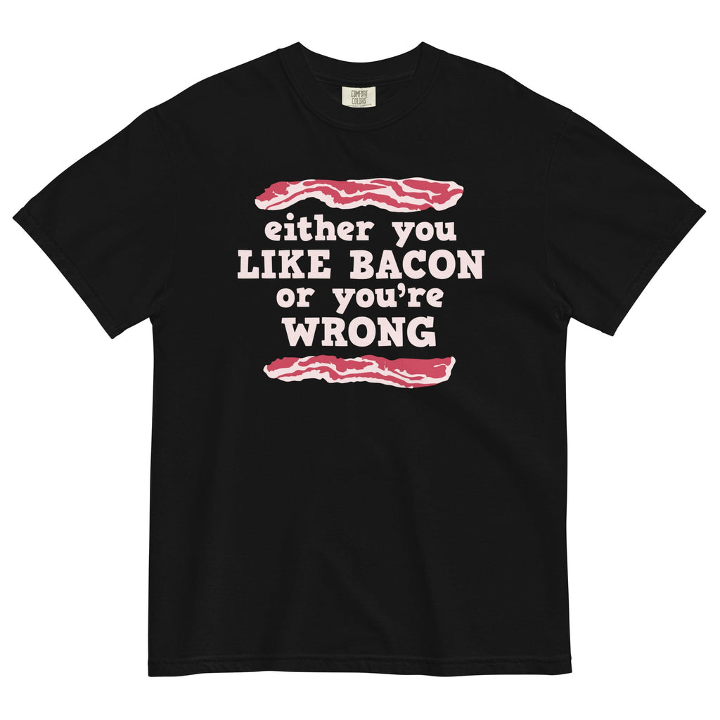 Either You Like Bacon Or You're Wrong Men's Relaxed Fit Tee Hoodie, Sweatshirt | CoreVibeTees.com (Image 1)