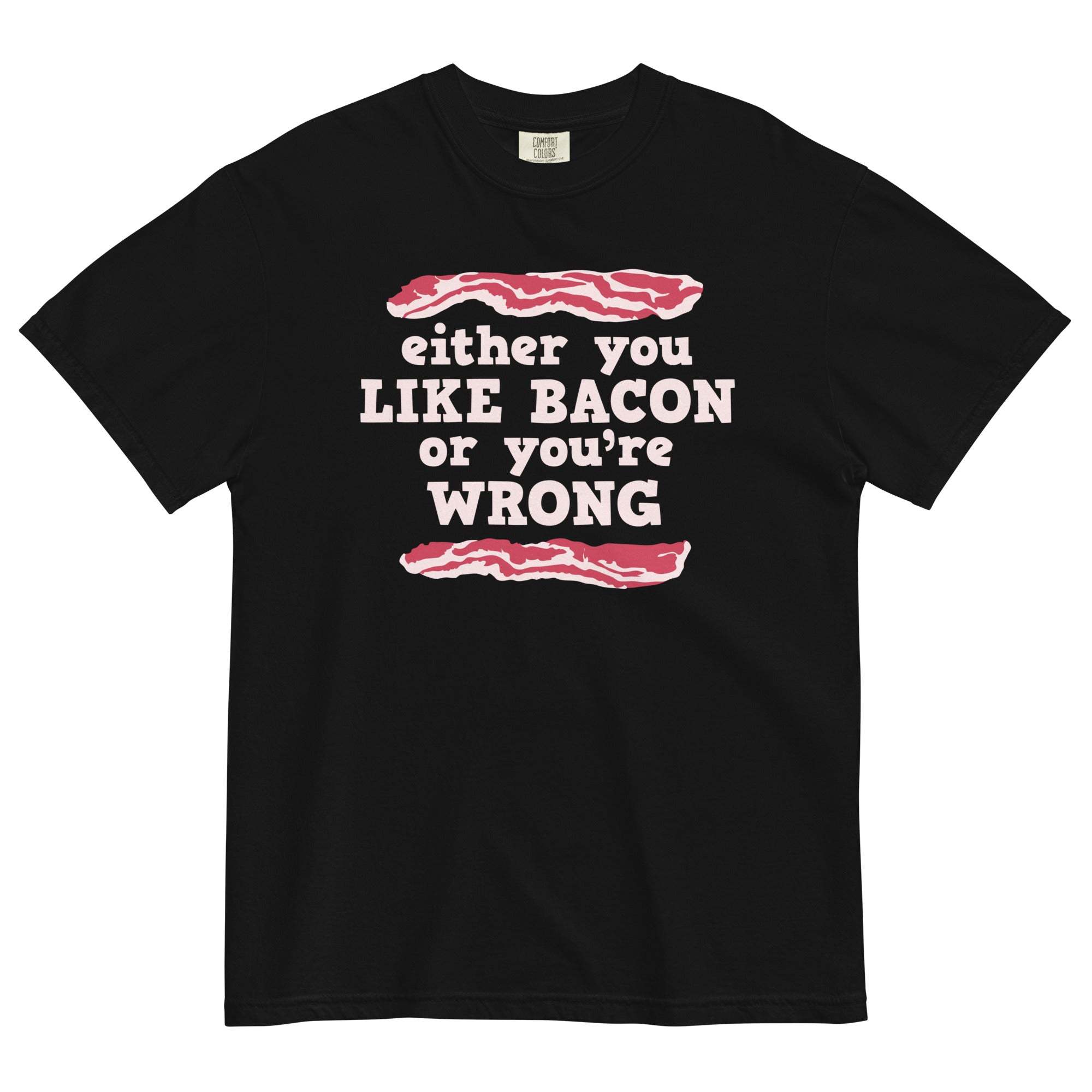 Either You Like Bacon Or You're Wrong Men's Relaxed Fit Tee Hoodie, Sweatshirt | CoreVibeTees.com (Image 1)