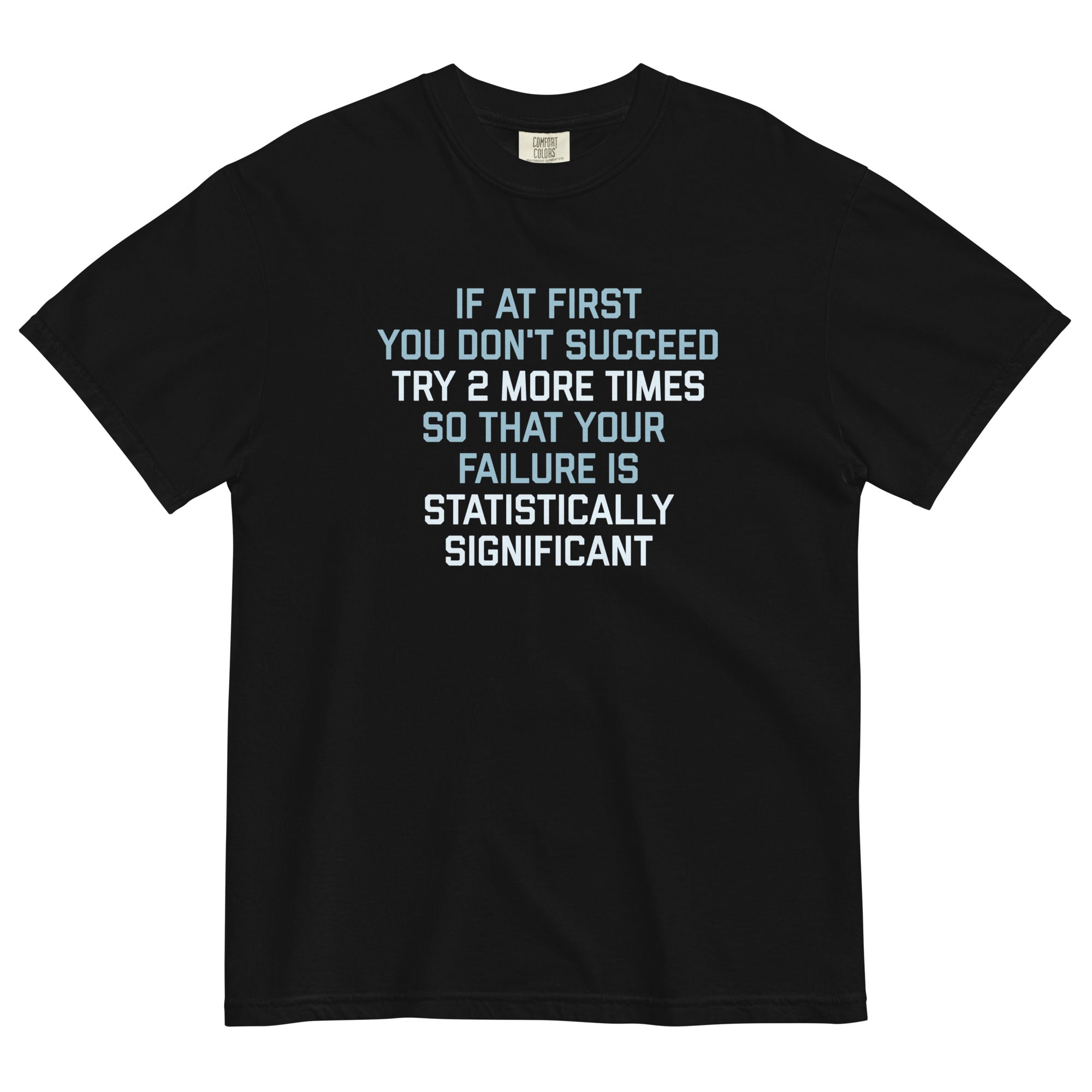 Try 2 More Times So That Your Failure Is Statistically Significant Men's Relaxed Fit Tee Hoodie, Sweatshirt (Image 4)