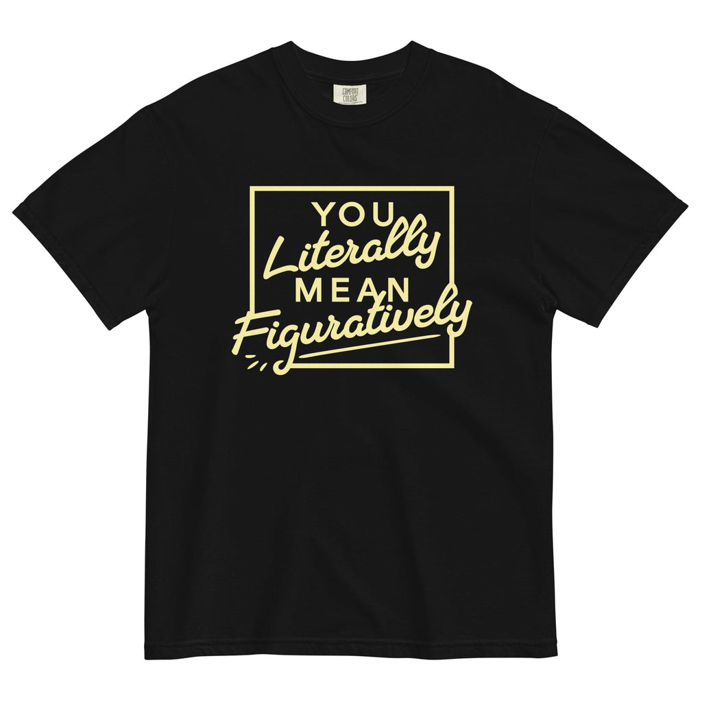 You Literally Mean Figuratively Men's Relaxed Fit Tee Hoodie, Sweatshirt | CoreVibeTees.com (Image 3)