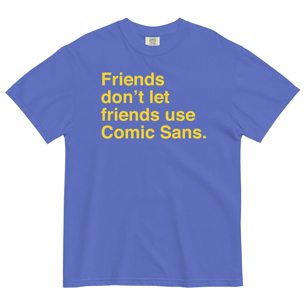 Friends Don't Let Friends Use Comic Sans Men's Relaxed Fit Tee Hoodie, Sweatshirt | CoreVibeTees.com (Image 4)