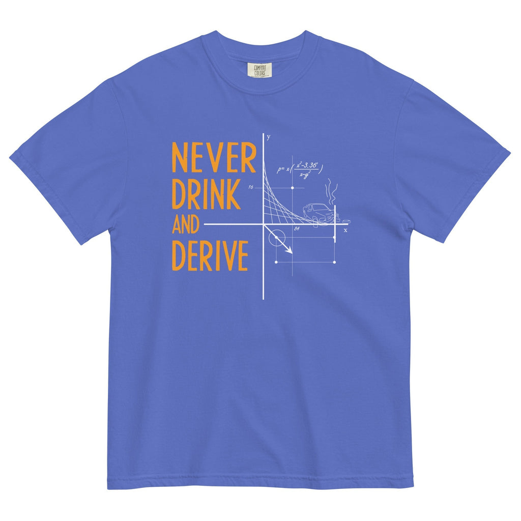 Never Drink and Derive Men's Relaxed Fit Tee Hoodie, Sweatshirt | CoreVibeTees.com (Image 1)