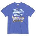 Beach Better Have My Sunny Men's Relaxed Fit Tee Hoodie, Sweatshirt | CoreVibeTees.com (Image 1)