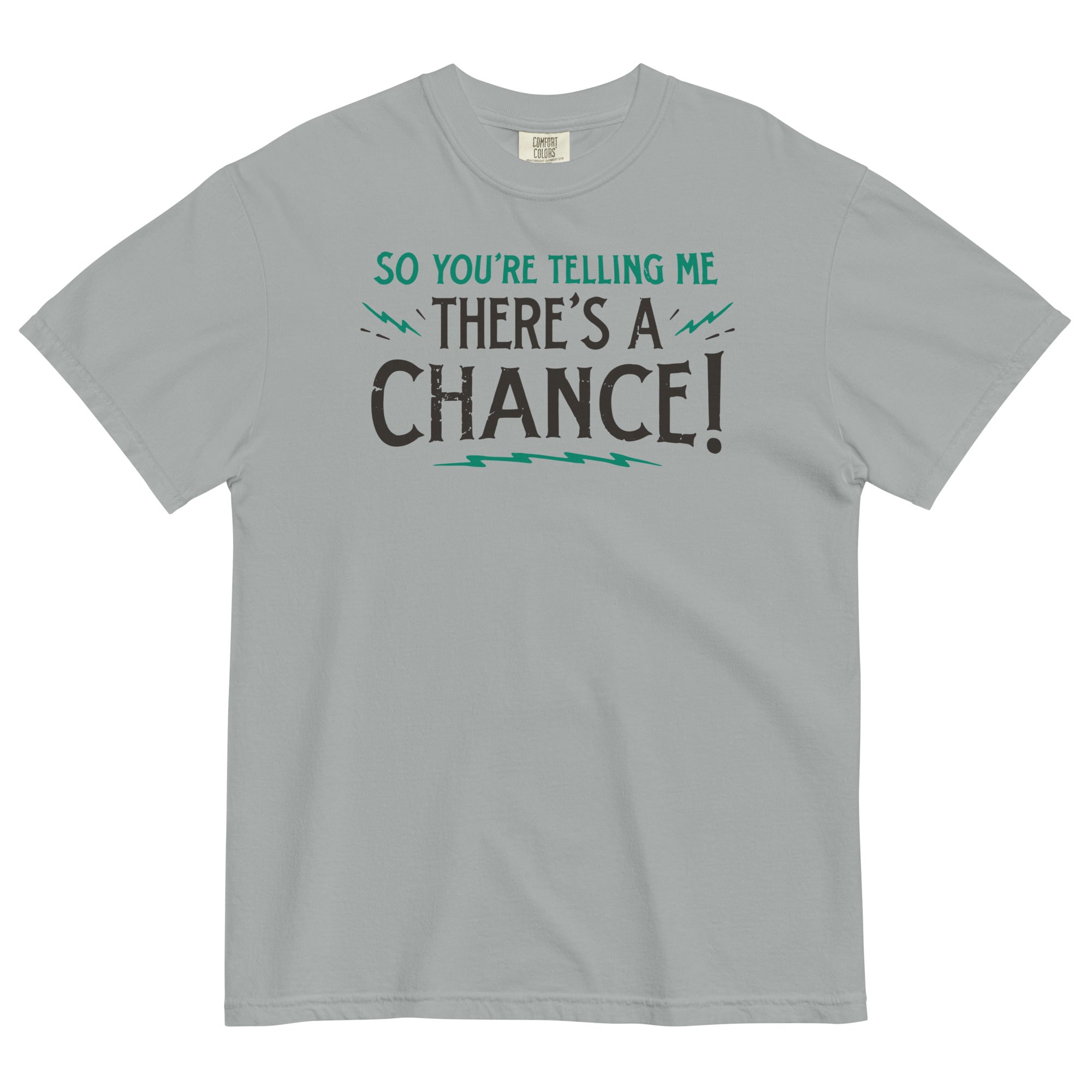 So You're Telling Me There's A Chance Men's Relaxed Fit Tee Hoodie, Sweatshirt | CoreVibeTees.com (Image 1)