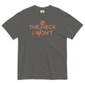The Heck I Won't Men's Relaxed Fit Tee Hoodie, Sweatshirt | CoreVibeTees.com (Image 1)