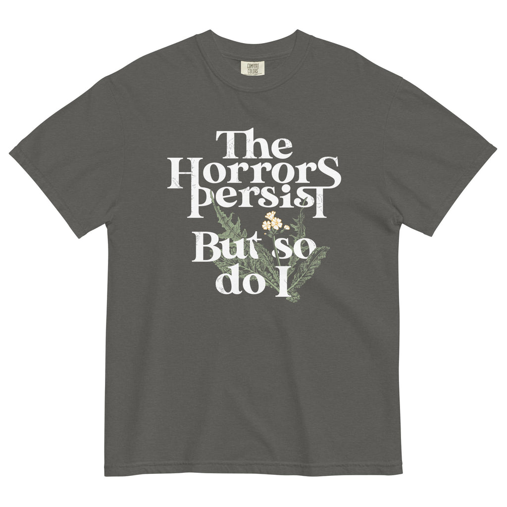 The Horrors Persist But So Do I Men's Relaxed Fit Tee Hoodie, Sweatshirt | CoreVibeTees.com (Image 1)