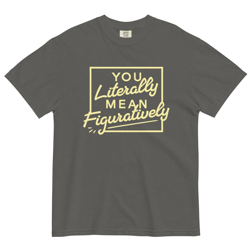 You Literally Mean Figuratively Men's Relaxed Fit Tee Hoodie, Sweatshirt | CoreVibeTees.com (Image 4)