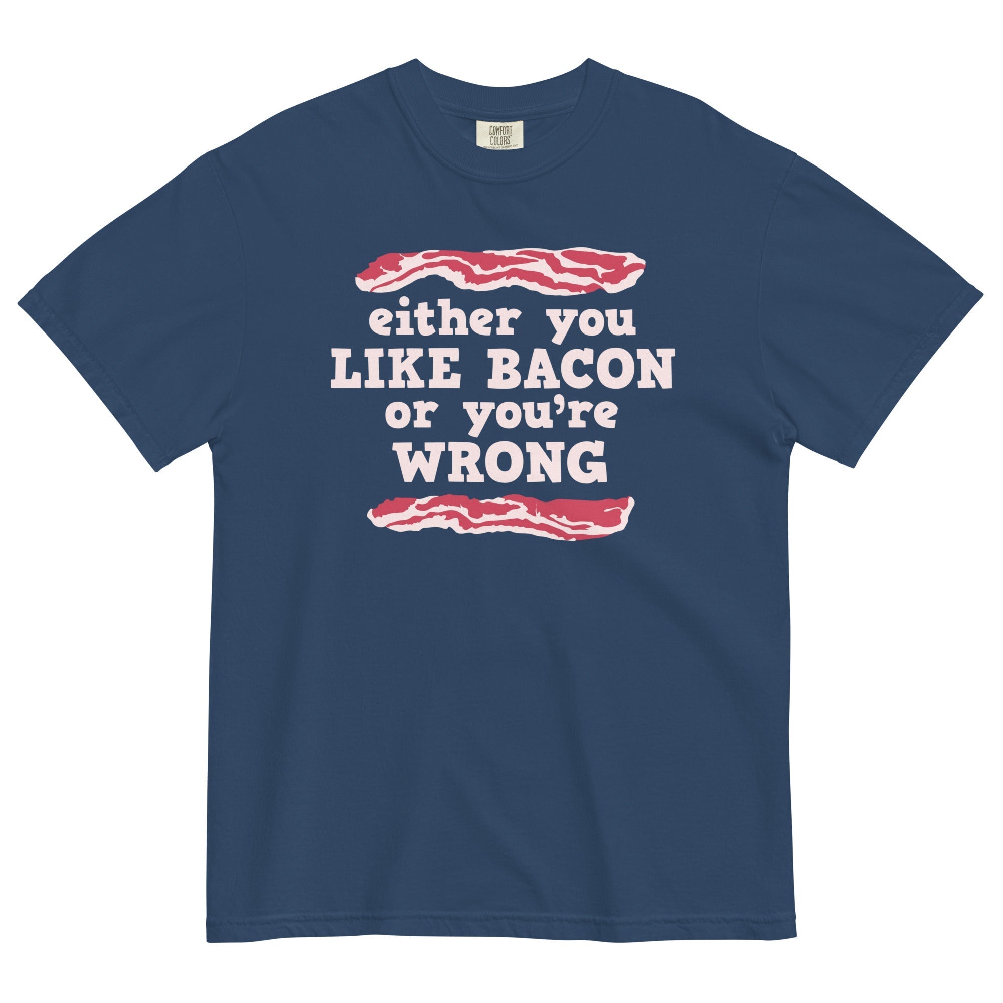 Either You Like Bacon Or You're Wrong Men's Relaxed Fit Tee Hoodie, Sweatshirt | CoreVibeTees.com (Image 2)