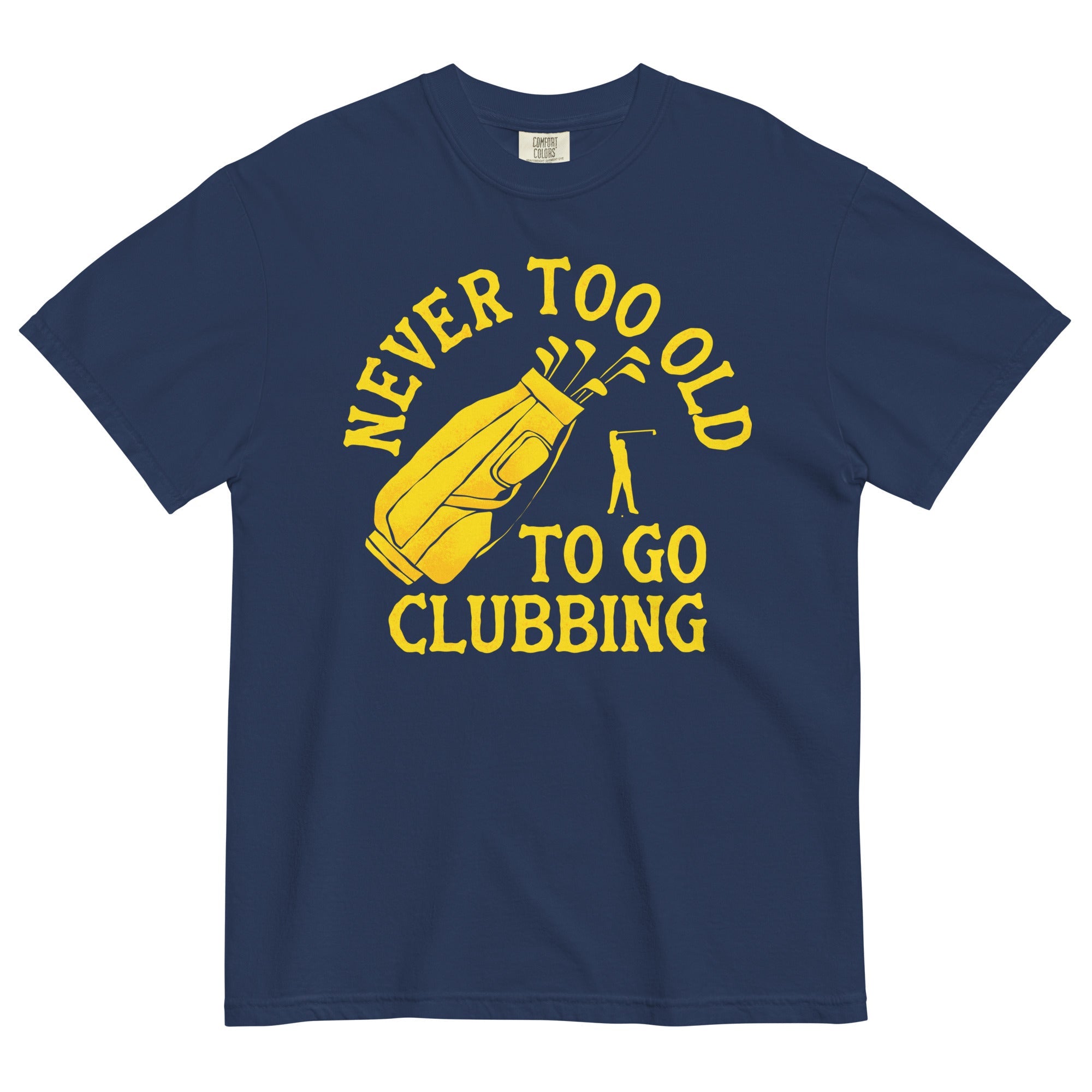 Never Too Old To Go Clubbing Men's Relaxed Fit Tee