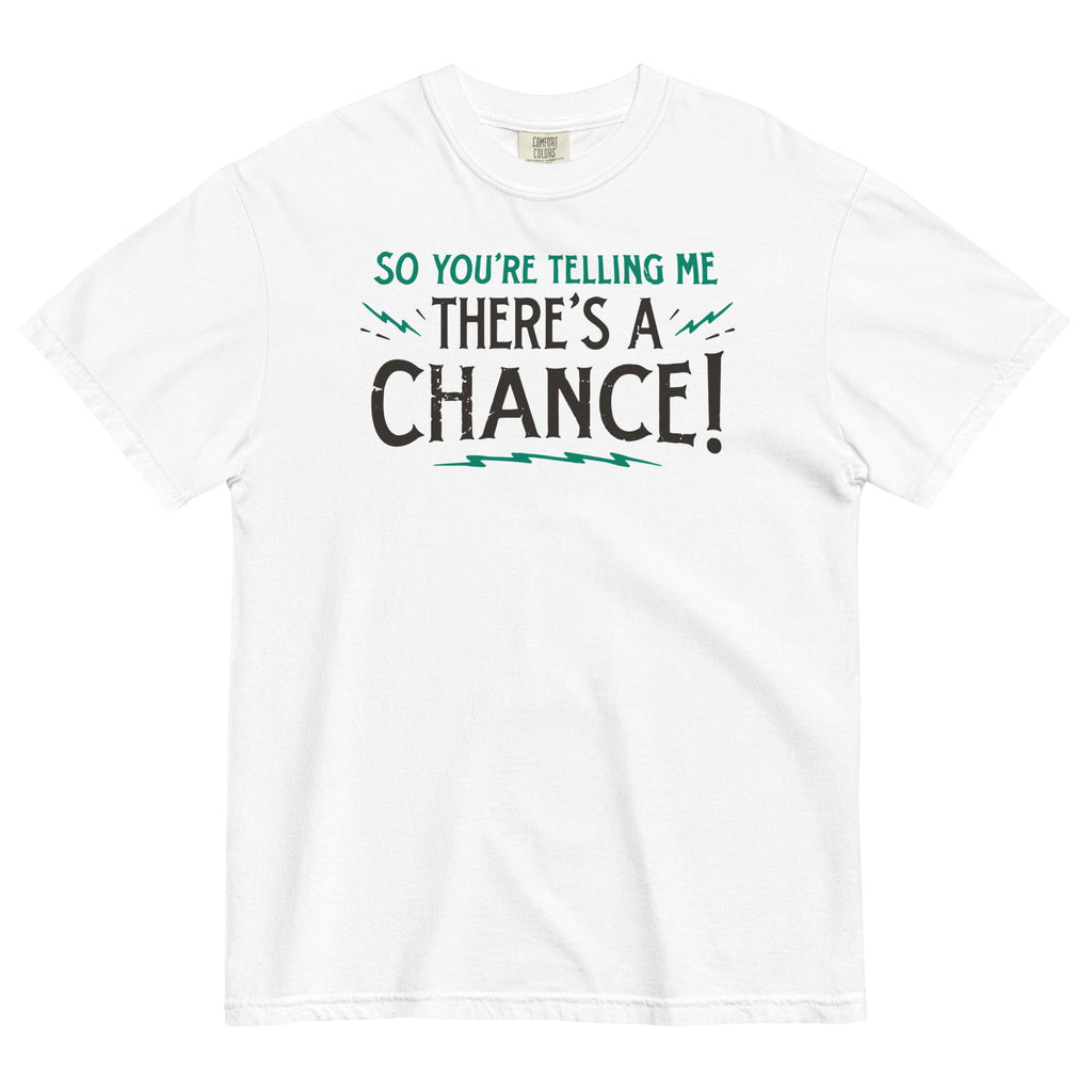 So You're Telling Me There's A Chance Men's Relaxed Fit Tee Hoodie, Sweatshirt | CoreVibeTees.com (Image 4)