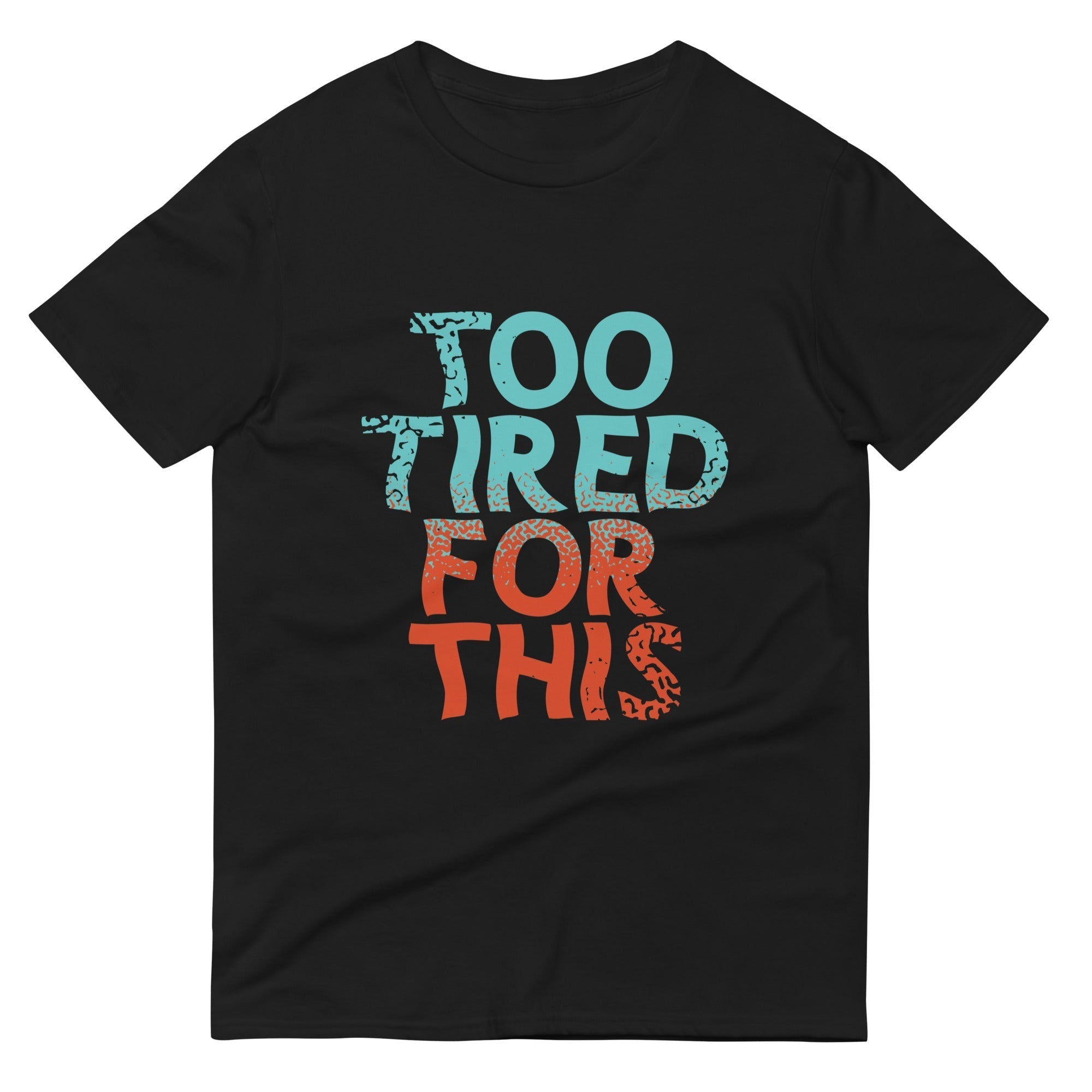 Too Tired For This Men's Signature Tee Hoodie, Sweatshirt | CoreVibeTees.com (Image 2)