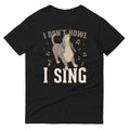 I Don't Howl I Sing Men's Signature Tee Hoodie, Sweatshirt | CoreVibeTees.com (Image 1)