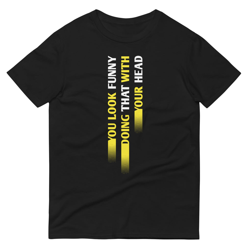 You Look Funny Doing That Men's Signature Tee Hoodie, Sweatshirt | CoreVibeTees.com (Image 2)