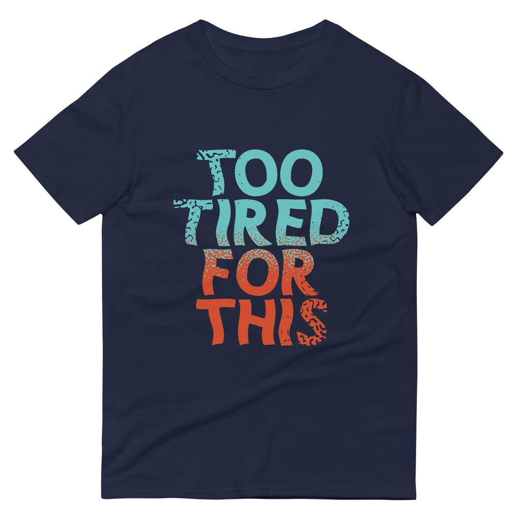 Too Tired For This Men's Signature Tee Hoodie, Sweatshirt | CoreVibeTees.com (Image 1)