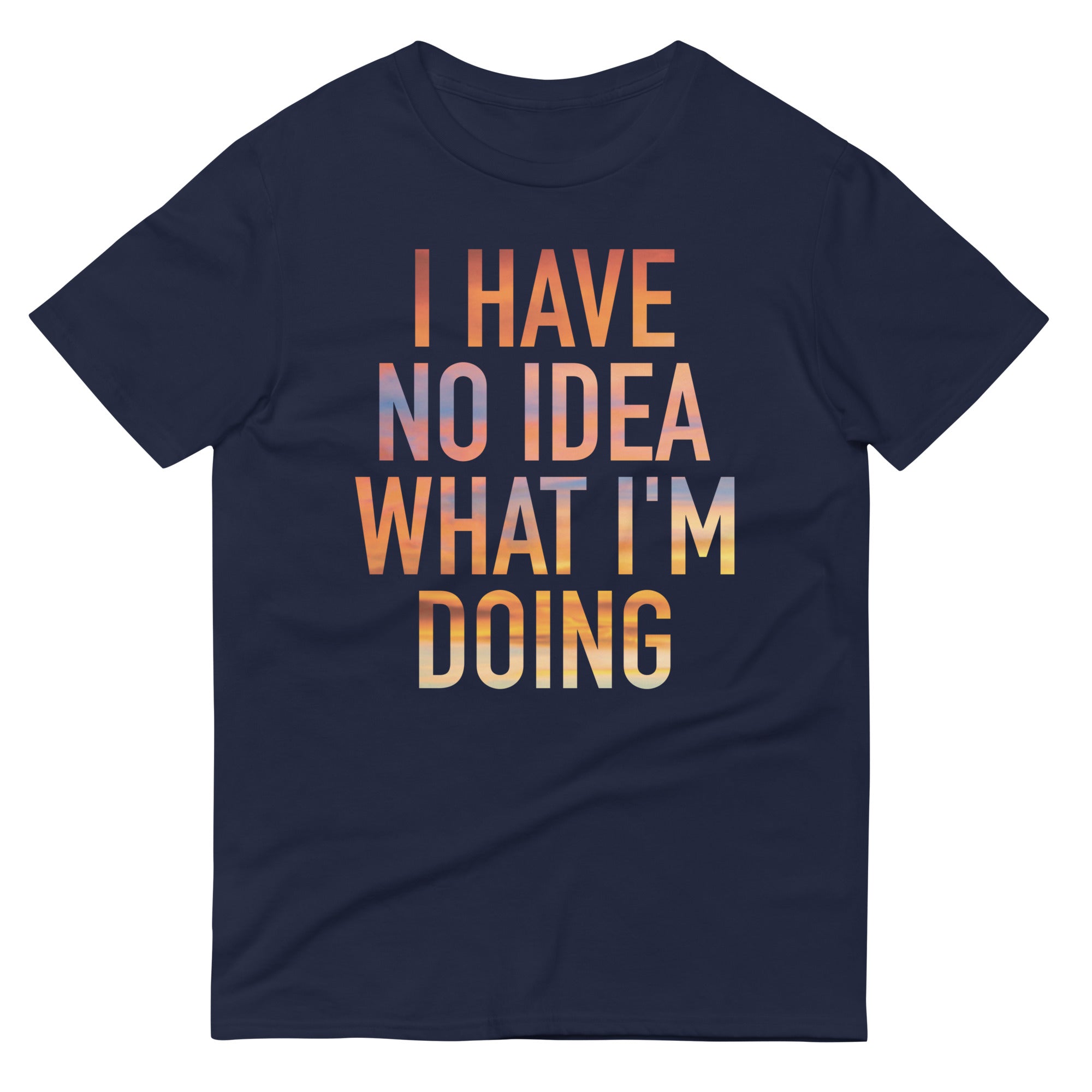I Have No Idea What I'm Doing Men's Signature Tee Hoodie, Sweatshirt | CoreVibeTees.com (Image 2)