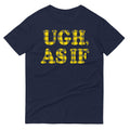 Ugh, As If Men's Signature Tee Hoodie, Sweatshirt | CoreVibeTees.com (Image 1)