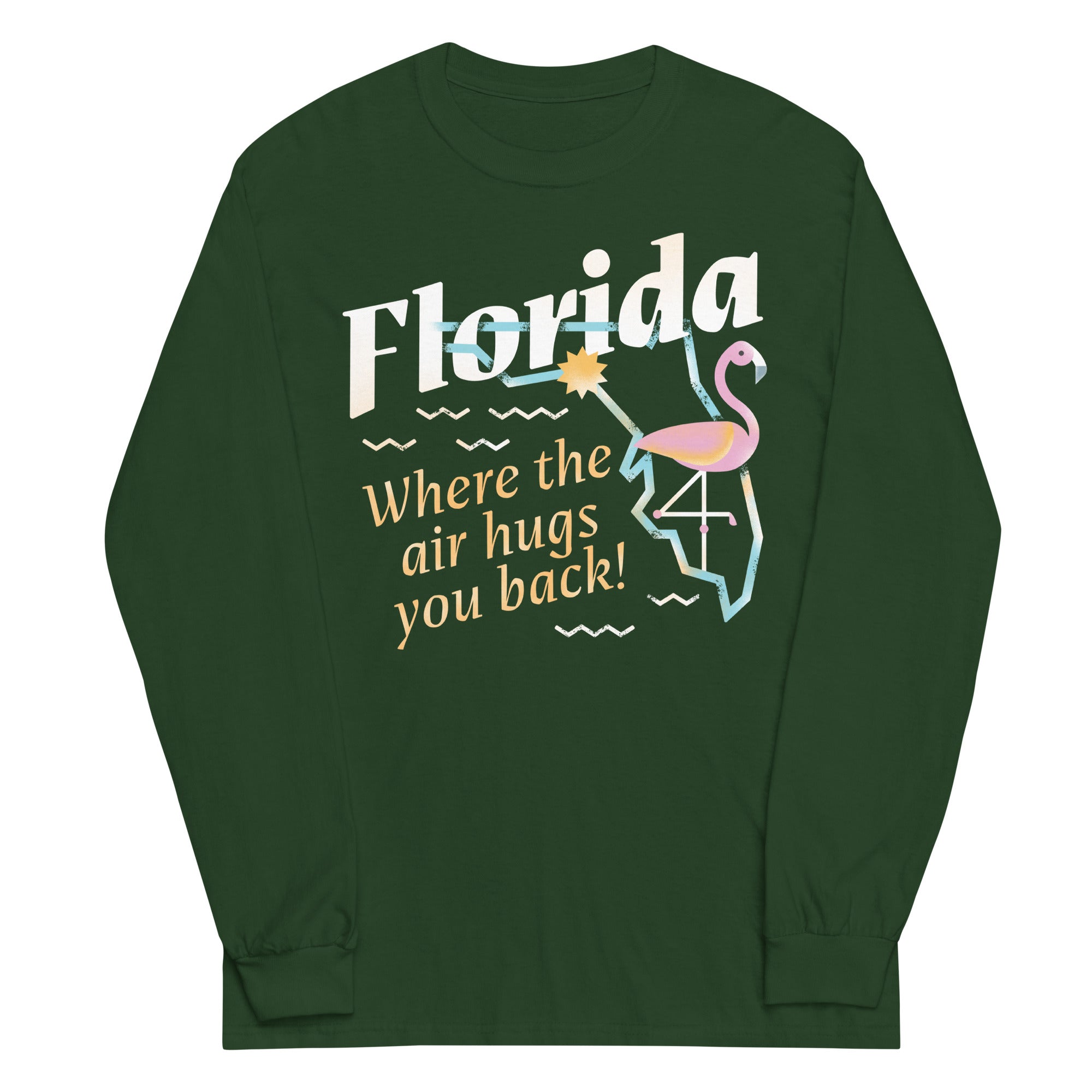 Florida Where The Air Hugs You Back Unisex Long Sleeve Tee