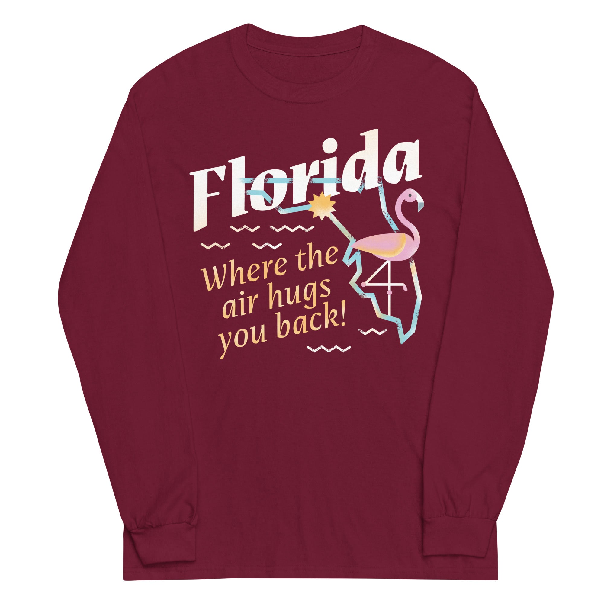 Florida Where The Air Hugs You Back Unisex Long Sleeve Tee