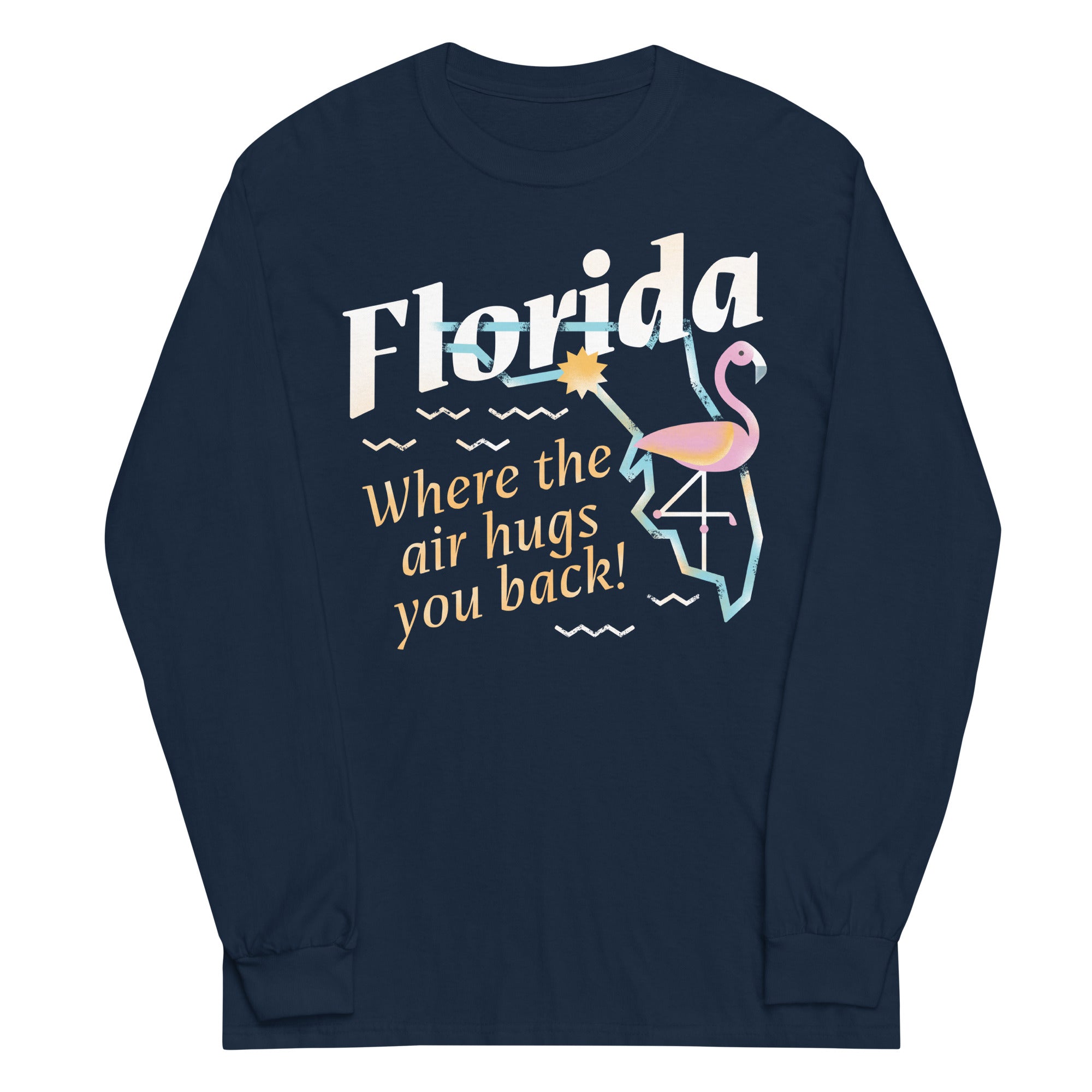 Florida Where The Air Hugs You Back Unisex Long Sleeve Tee