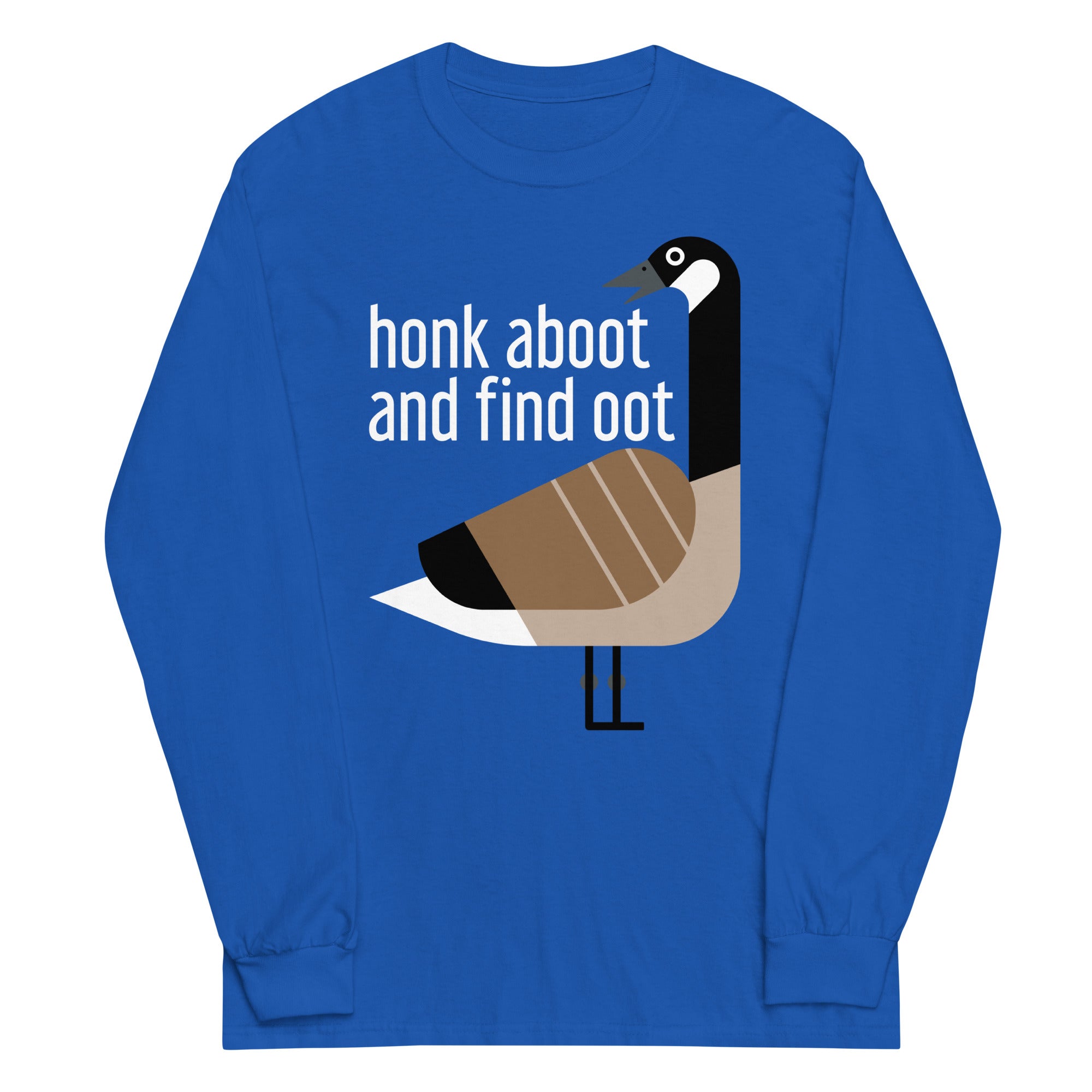 Honk Aboot And Find Oot Unisex Long Sleeve Tee