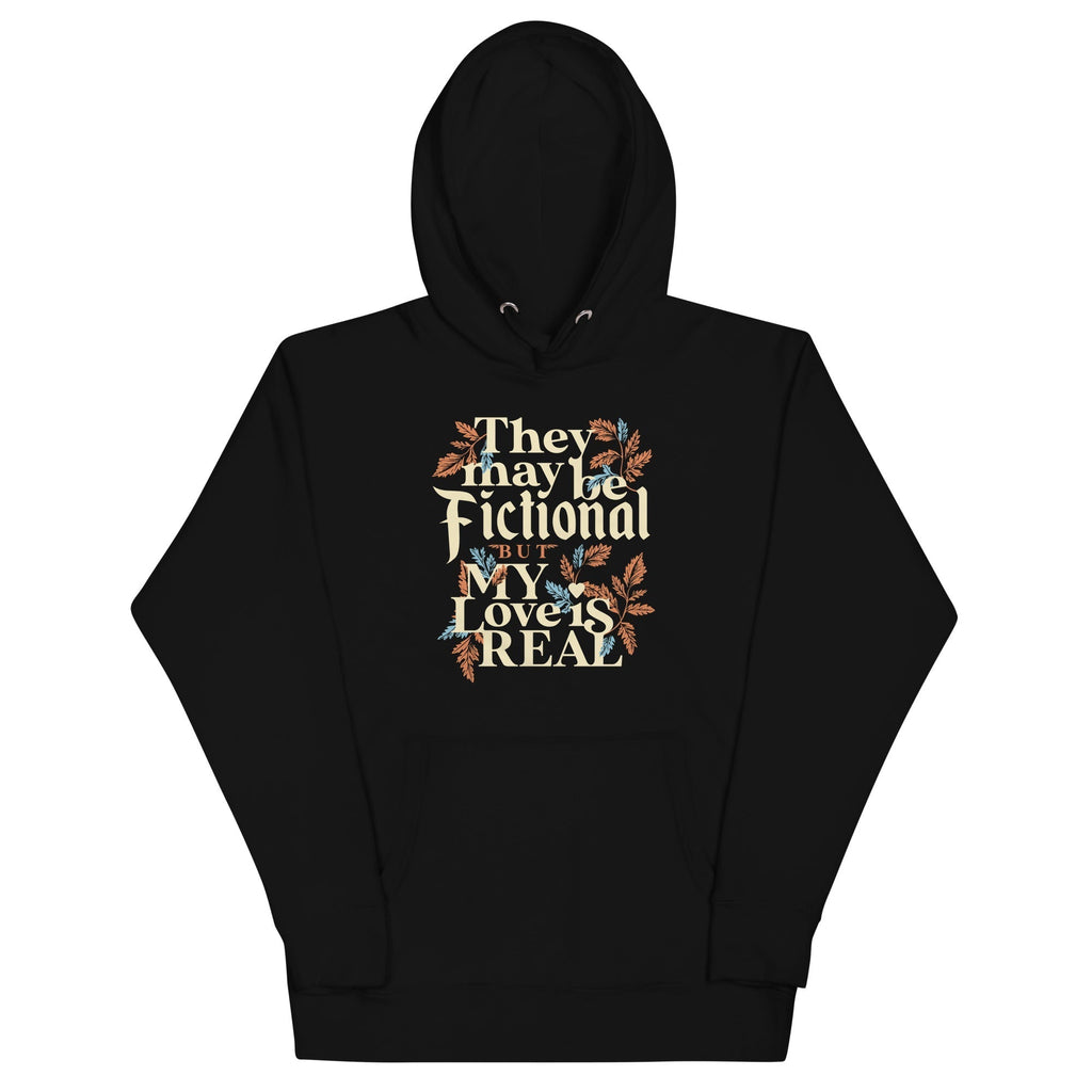 They May Be Fictional But My Love Is Real Unisex Hoodie T-Shirts, Sweatshirt | CoreVibeTees.com (Image 3)