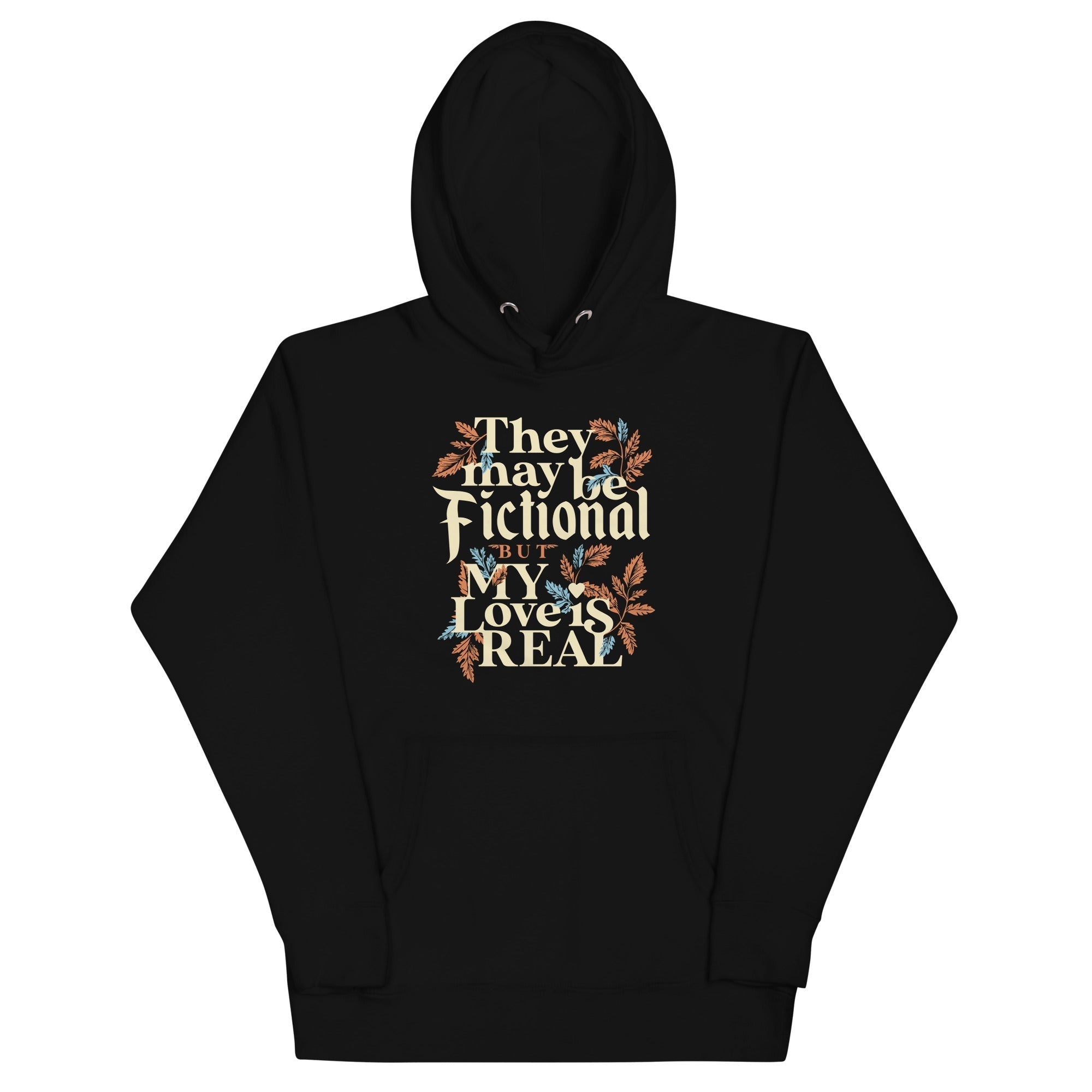 They May Be Fictional But My Love Is Real Unisex Hoodie T-Shirts, Sweatshirt | CoreVibeTees.com (Image 3)