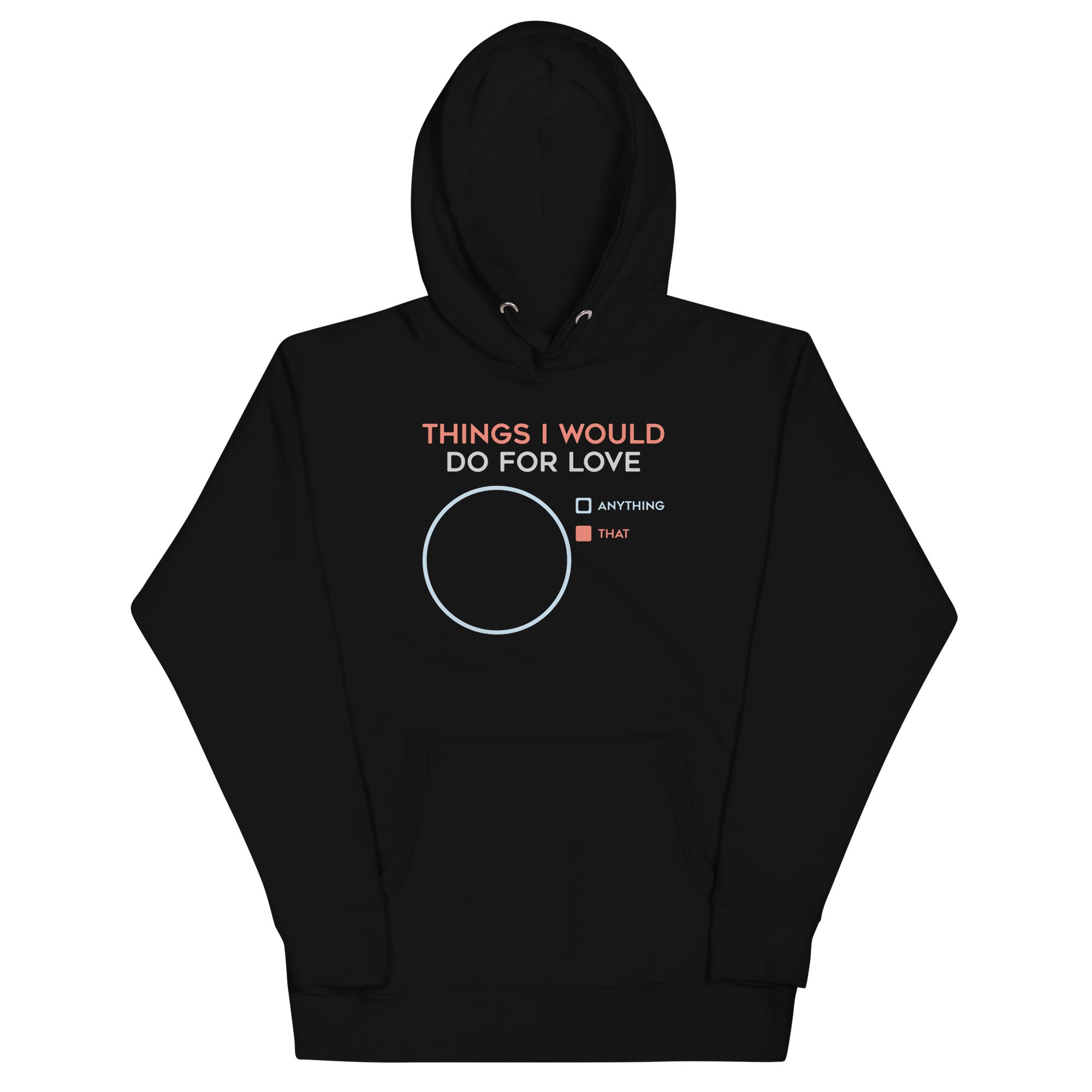 Things I Would Do For Love Unisex Hoodie T-Shirts, Sweatshirt | CoreVibeTees.com (Image 2)