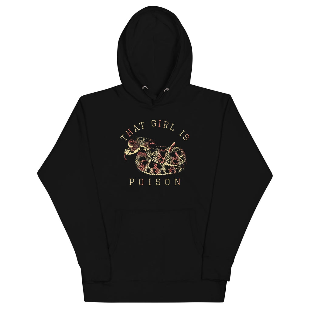 That Girl Is Poison Unisex Hoodie T-Shirts, Sweatshirt | CoreVibeTees.com (Image 1)