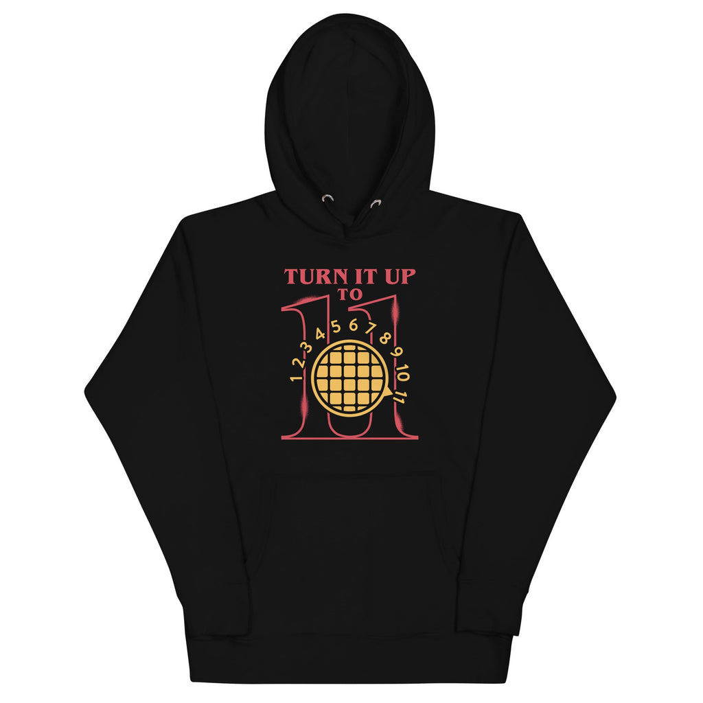 Turn It Up To 11 Unisex Hoodie T-Shirts, Sweatshirt | CoreVibeTees.com (Image 1)